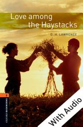 Icon image Love among the Haystacks - With Audio Level 2 Oxford Bookworms Library: Edition 3