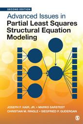 Icon image Advanced Issues in Partial Least Squares Structural Equation Modeling: Edition 2