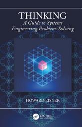Icon image Thinking: A Guide to Systems Engineering Problem-Solving