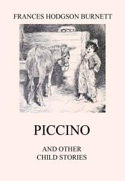 Icon image Piccino (and other Child Stories): eBook Edition