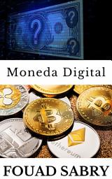 Icon image Moneda Digital: Si bien todas las criptomonedas pueden denominarse monedas digitales, lo contrario no es cierto