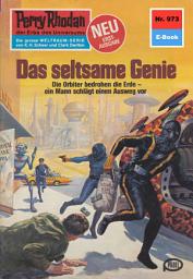 Icon image Perry Rhodan 973: Das seltsame Genie: Perry Rhodan-Zyklus "Die kosmischen Burgen"
