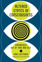 Icon image Altered States of Consciousness: Experiences Out of Time and Self