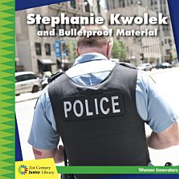 Icon image Stephanie Kwolek and Bulletproof Material