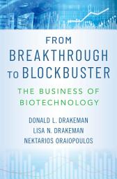 Icon image From Breakthrough to Blockbuster: The Business of Biotechnology