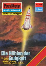 Icon image Perry Rhodan 1332: Die Höhlen der Ewigkeit: Perry Rhodan-Zyklus "Die Gänger des Netzes"