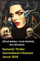 Icon image Romantic Thriller Sammelband 3 Romane Januar 2018: Cassiopeiapress Spannung
