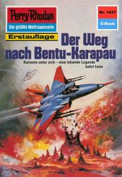 Icon image Perry Rhodan 1437: Der Weg nach Bentu-Karapau: Perry Rhodan-Zyklus "Die Cantaro"