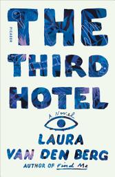 Icon image The Third Hotel: A Novel