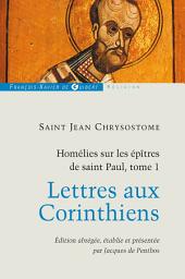 Icon image Homélies sur les épîtres de saint Paul T1: Lettres aux Corinthiens