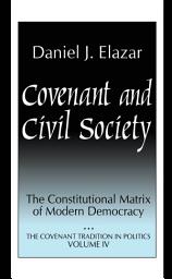 Icon image Covenant and Civil Society: Constitutional Matrix of Modern Democracy