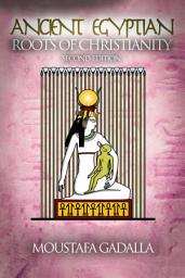 Icon image Ancient Egyptian Roots of Christianity, Expanded 2nd Edition