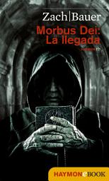 Icon image Morbus Dei: La llegada: Novela