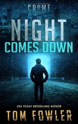 Icon image Night Comes Down: A C.T. Ferguson Crime Novel