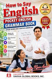 Icon image How to Say English: Pocket English Grammar Book