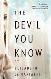 Icon image The Devil You Know: A Novel