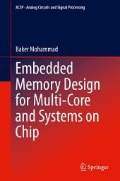 Icon image Embedded Memory Design for Multi-Core and Systems on Chip