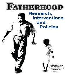 Icon image Fatherhood: Research, Interventions, and Policies