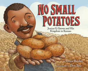 Icon image No Small Potatoes: Junius G. Groves and His Kingdom in Kansas