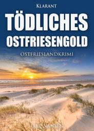 Icon image Tödliches Ostfriesengold. Ostfrieslandkrimi