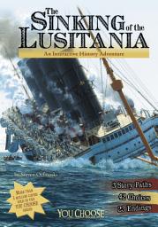 Icon image You Choose: The Sinking of the Lusitania: An Interactive History Adventure