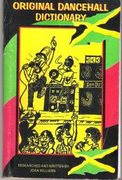 Icon image Original Jamaican) Dancehall Dictionary: Learning to speak like a Jamaican