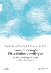 Icon image Traumabedingte Dissoziation bewältigen: Ein Skills-Training für Klienten und ihre Therapeuten. Mit Download Material