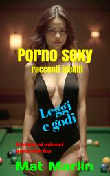 Icon image Porno sexy, racconti inediti