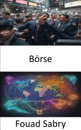Icon image Börse: Die Börse beherrschen, Märkte für Reichtum und Weisheit navigieren