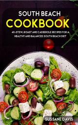 Icon image South Beach Cookbook: 40+Stew, Roast and Casserole recipes for a healthy and balanced South Beach diet