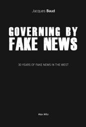 Icon image Governing by fake news: 30 years of fake news in the West