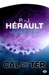 Icon image Cal de Ter, T3 : La Planète folle