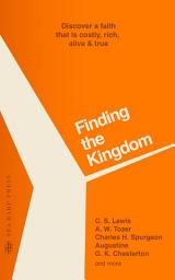 Icon image Finding the Kingdom: Discover a Faith that is Costly, Rich, Alive & True