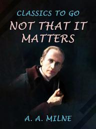 Icon image Not that it Matters: Restored Classics to Go Edition