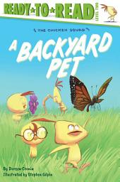 Icon image A Backyard Pet: Ready-to-Read Level 2