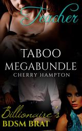 Icon image Teacher+Billionaire's BDSM Brat: Taboo Megabundle