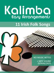 Icon image Kalimba Easy Arrangements - Irish Folk Songs: No Music Notes + MP3-Sound Downloads