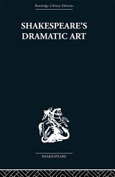 Icon image Shakespeare's Dramatic Art: Collected Essays