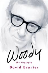 Icon image Woody: The Biography