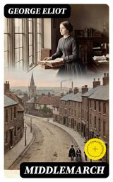 Icon image Middlemarch: Enriched edition.
