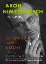 Icon image Aron Nimzowitsch 1928-1935: Annotated Games & Essays