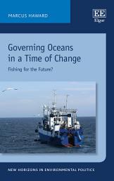 Icon image Governing Oceans in a Time of Change: Fishing for the Future?