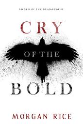 Icon image Cry of the Bold (Sword of the Dead—Book Five)