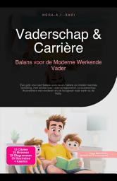 Icon image Vaderschap & Carrière: Balans voor de Moderne Werkende Vader