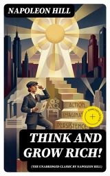 Icon image Think and Grow Rich! (The Unabridged Classic by Napoleon Hill): Enriched edition.
