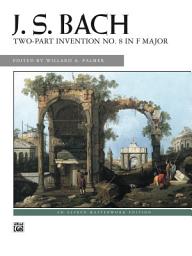 Icon image J. S. Bach, Two-Part Invention No. 8 in F Major: For Solo Piano