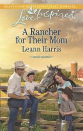 Icon image A Rancher for their Mom: A Wholesome Western Romance