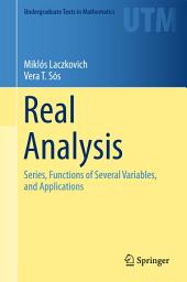 Icon image Real Analysis: Series, Functions of Several Variables, and Applications