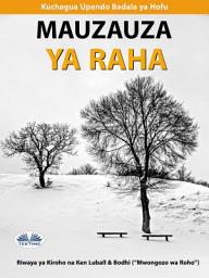 Icon image Mauzauza ya raha: Kuchagua upendo badala ya hofu