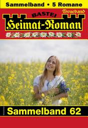 Icon image Heimat-Roman Treueband 62: 5 Romane in einem Band